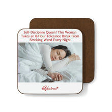 "Self-Discipline Queen! This Woman Takes an 8-Hour Tolerance Break from Smoking Weed Every Night" Hardboard Back Coaster