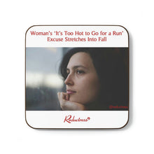 "Woman's 'It's Too Hot to Go for a Run' Excuse Stretches Into Fall" Hardboard Back Coaster