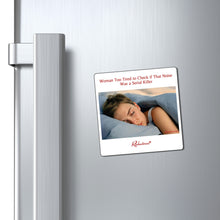 "Woman Too Tired to Check if That Noise Was a Serial Killer" Magnet