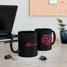 "Will This Coffee Give You Anxiety or a Will to Live?" Black Mug