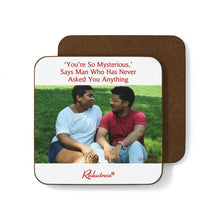 "‘You’re So Mysterious,’ Says Man Who Has Never Asked You Anything" Hardboard Back Coaster