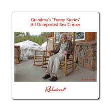 "Grandma’s ‘Funny Stories’ All Unreported Sex Crimes" Magnet