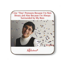 "I Use ‘They’ Pronouns Because I’m Non-Binary and Also Because I’m Always Surrounded by My Bees" Hardboard Back Coaster