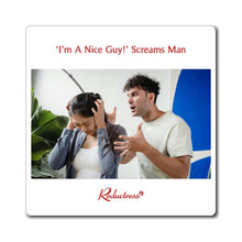 "'I'm a Nice Guy!' Screams Man" Magnet