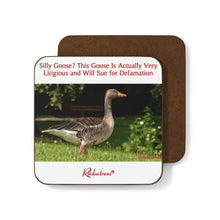 "Silly Goose? This Goose Is Actually Very Litigious and Will Sue for Defamation" Hardboard Back Coaster