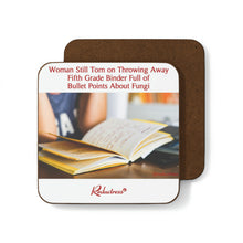"Woman Still Torn on Throwing Away Fifth Grade Binder Full of Bullet Points About Fungi" Hardboard Back Coaster