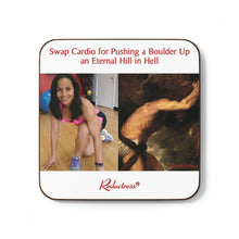 "Swap Cardio For Pushing A Boulder Up An Eternal Hill in Hell" Hardboard Back Coaster