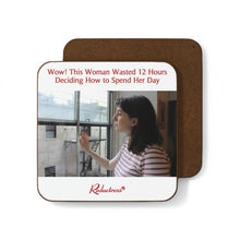 "Wow! This Woman Wasted 12 Hours Deciding How to Spend Her Day" Hardboard Back Coaster