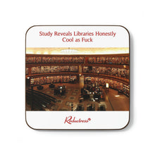 "Study Reveals Libraries Honestly Cool as Fuck" Hardboard Back Coaster