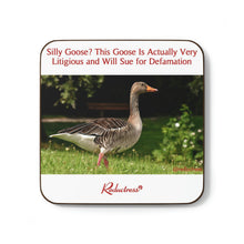 "Silly Goose? This Goose Is Actually Very Litigious and Will Sue for Defamation" Hardboard Back Coaster