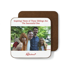 "Inspiring! None of These Siblings Are the Successful One" Hardboard Back Coaster