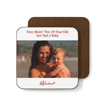 "Teen Mom? This 29-Year-Old Had a Baby" Hardboard Back Coaster