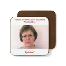 "'Tattoos Are Permanent!' Says Mom With Children" Hardboard Back Coaster