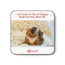 "Cat Furious at You for Singing Made-Up Song About Her" Hardboard Back Coaster