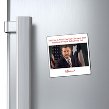 "Ted Cruz Is Proof You Can Get Away With Anything if You're Ridiculously Hot" Magnet