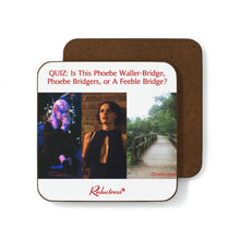 "QUIZ: Is This Phoebe Waller-Bridge, Phoebe Bridgers, or A Feeble Bridge?" Hardboard Back Coaster