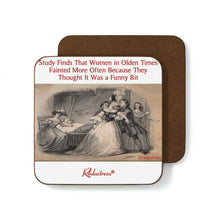 "Study Finds Women Fainted...Because They Thought It Was A Funny Bit" Hardboard Back Coaster