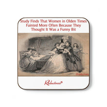 "Study Finds Women Fainted...Because They Thought It Was A Funny Bit" Hardboard Back Coaster