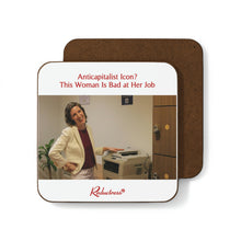 "Anticapitalist Icon? This Woman Is Bad at Her Job" Hardboard Back Coaster
