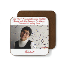 "I Use ‘They’ Pronouns Because I’m Non-Binary and Also Because I’m Always Surrounded by My Bees" Hardboard Back Coaster