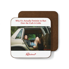 "Why It’s Actually Feminist to Run Over the Curb A Little" Hardboard Back Coaster