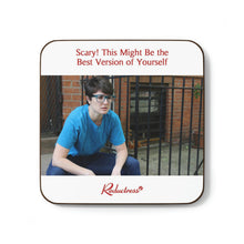 "Scary! This Might Be the Best Version of Yourself" Hardboard Back Coaster