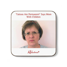 "'Tattoos Are Permanent!' Says Mom With Children" Hardboard Back Coaster