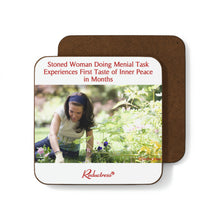 "Stoned Woman Doing Menial Task Experiences First Taste of Inner Peace in Months" Hardboard Back Coaster