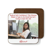 "Radical Self-Confidence? This Woman Made A Typo in An Email but Isn’t Going to Quit Her Job" Hardboard Back Coaster