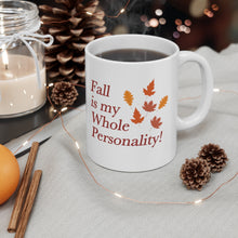 "Fall Is My Whole Personality!" Ceramic Mug