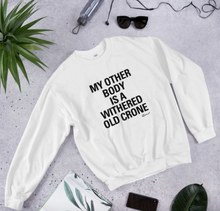 SALE "My Other Body Is A Withered Old Crone" Reductress Sweatshirt