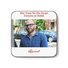 "Man Trusts No One Except Everyone on Reddit" Hardboard Back Coaster