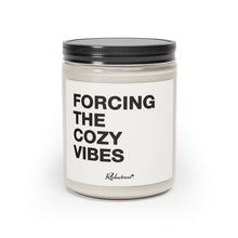 "Forcing the Cozy Vibes" 9oz Soy Candle