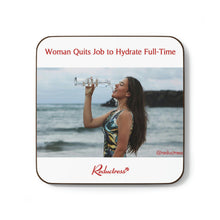 "Woman Quits Job to Hydrate Full-Time" Hardboard Back Coaster