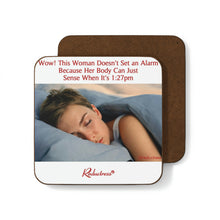 "Wow This Woman Doesn't Set an Alarm Because Her Body Can Just Sense When It's 1:27pm" Hardboard Back Coaster