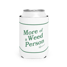 "More of A Weed Person" Can Cooler Sleeve