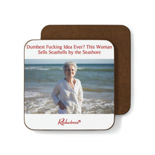 "Dumbest Fucking Idea Ever? This Woman Sells Seashells by the Seashore" Hardboard Back Coaster