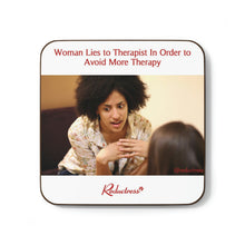 "Woman Lies to Therapist in Order to Avoid More Therapy" Hardboard Back Coaster