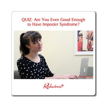"QUIZ: Are You Even Good Enough to Have Imposter Syndrome?" Magnet