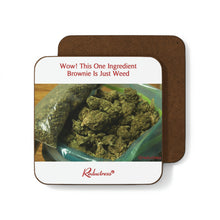 "Wow! This One-Ingredient Brownie is Just Weed" Hardboard Back Coaster