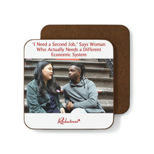 "'I Need a New Job,' Says Woman Who Needs a Different Economic System" Hardboard Back Coaster