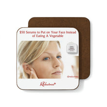 "$50 Serums to Put on Your Face Instead of Eating A Vegetable" Hardboard Back Coaster