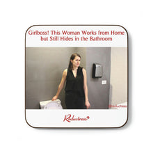 "Girlboss! This Woman Works from Home but Still Hides in the Bathroom" Hardboard Back Coaster