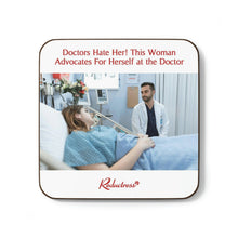"Doctors Hate Her! This Woman Advocates For Herself at the Doctor" Hardboard Back Coaster