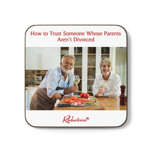 "How to Trust Someone Whose Parents Aren’t Divorced " Hardboard Back Coaster