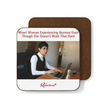 "Wow! Woman Experiencing Burnout Even Though She Doesn't Work That Hard" Hardboard Back Coaster