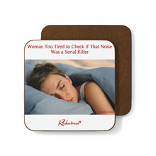 "Woman Too Tired to Check if That Noise Was a Serial Killer" Hardboard Back Coaster