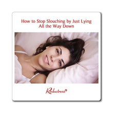 "How to Stop Slouching by Just Lying All the Way Down" Magnet