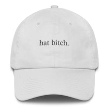 "Hat Bitch" Dad hat
