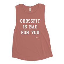"Crossfit is Bad for You" Ladies' Muscle Tank